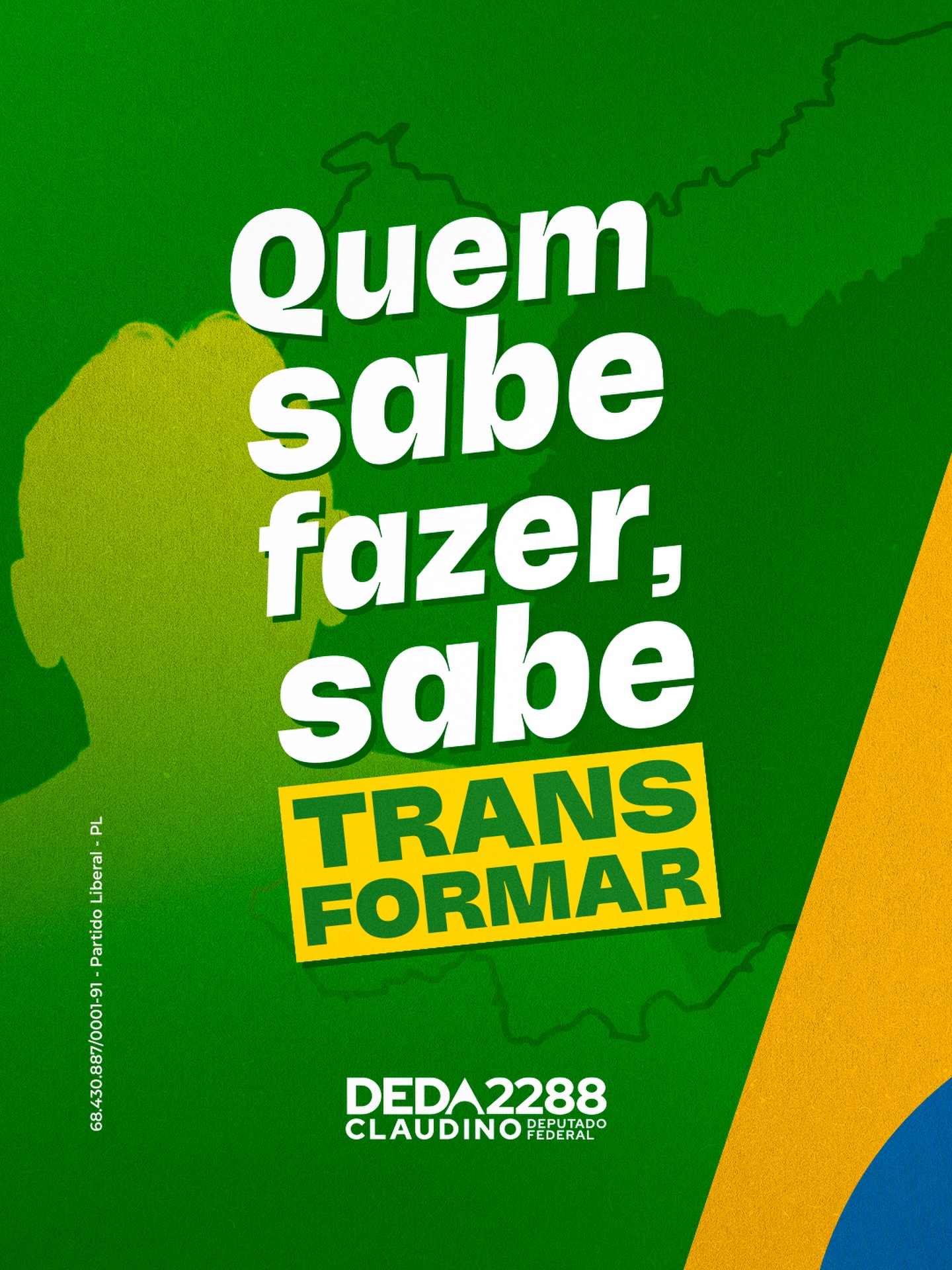 Peça de campanha: Quem sabe fazer, sabe transformar — Deda Claudino 2288